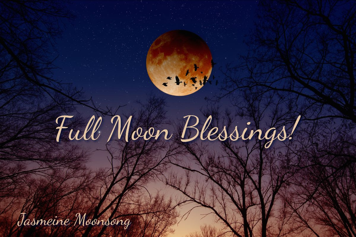 Full Moon Blessings! – Jasmeine Moonsong